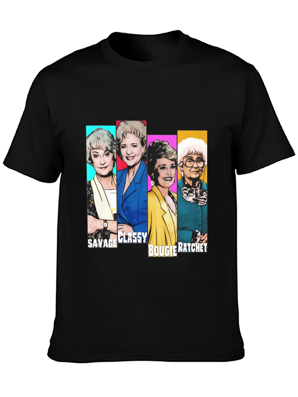 Golden Girls Savage Classy Bougie Ratchet T-Shirt