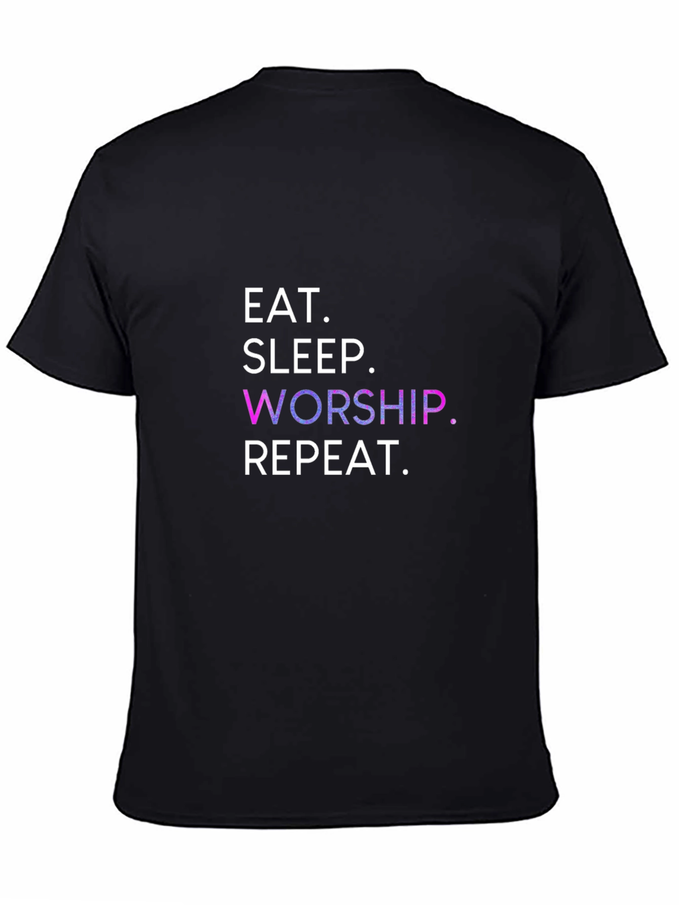 Eat Sleep Worship Repeat Black T-Shirt