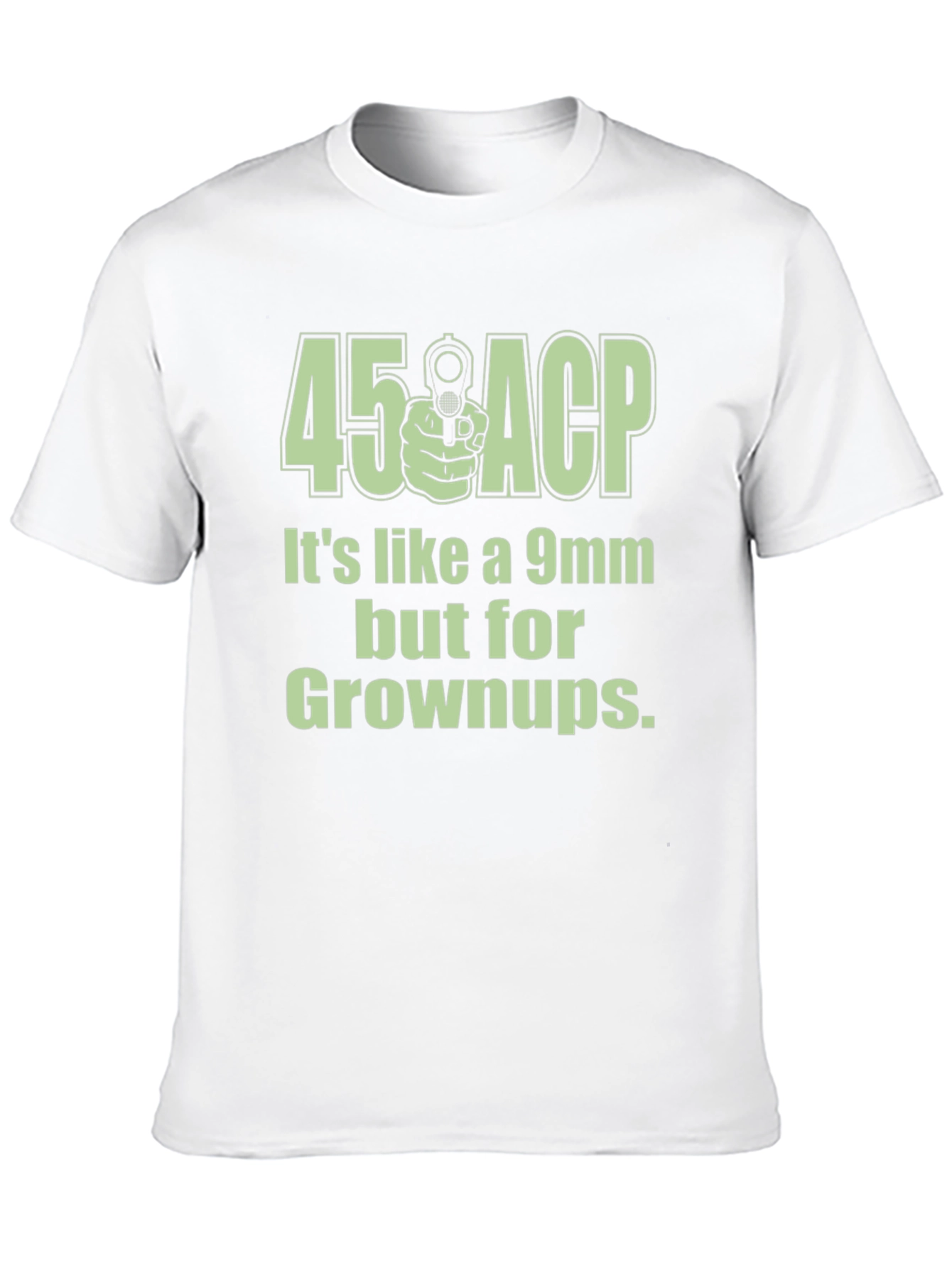 45 ACP for Grownups Funny Graphic T-Shirt
