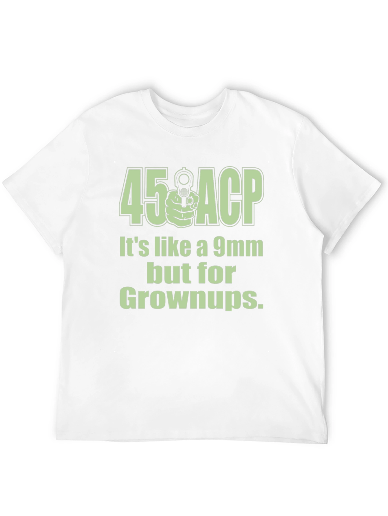 45 ACP for Grownups Funny Graphic T-Shirt