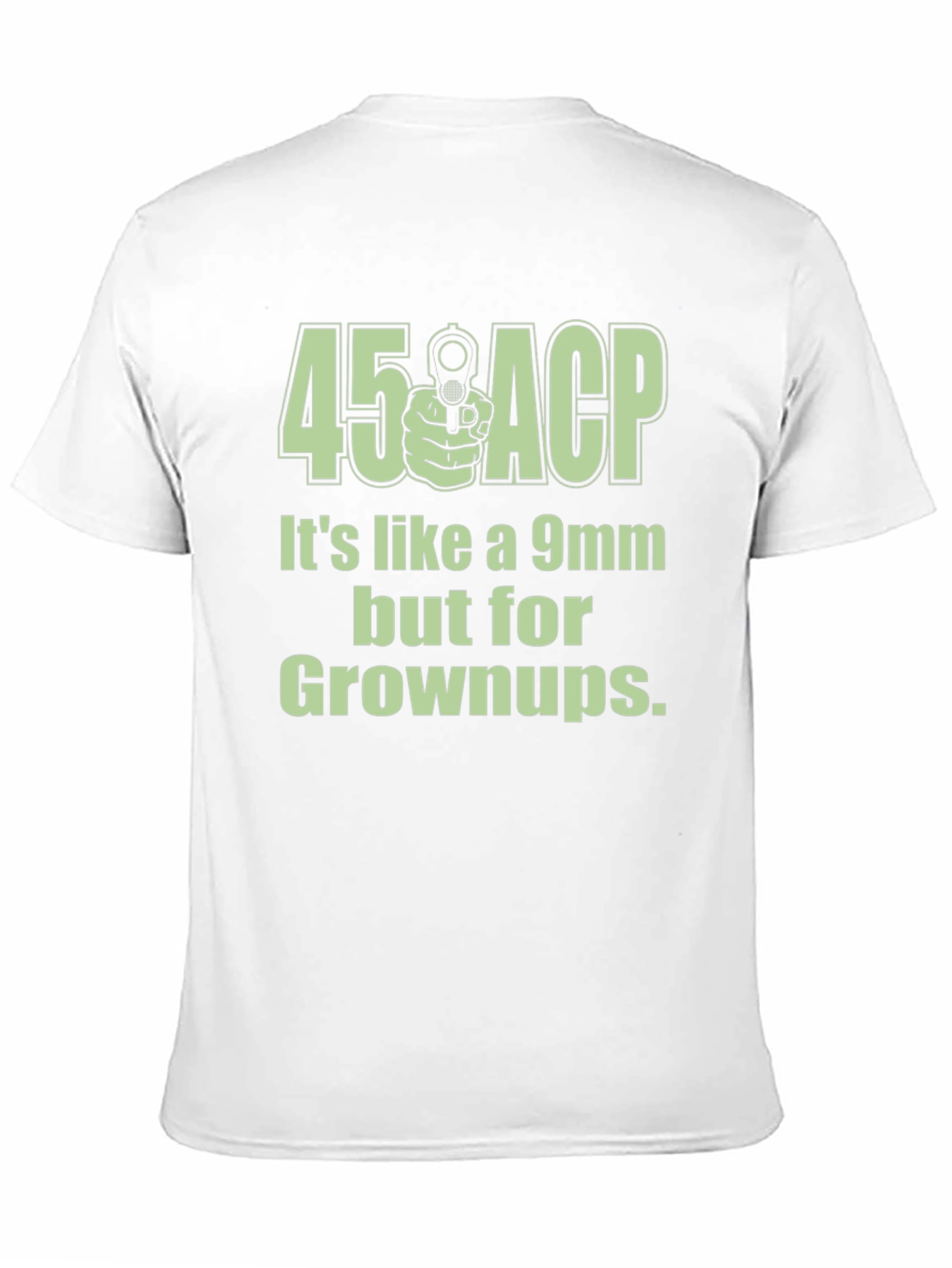 45 ACP for Grownups Funny Graphic T-Shirt
