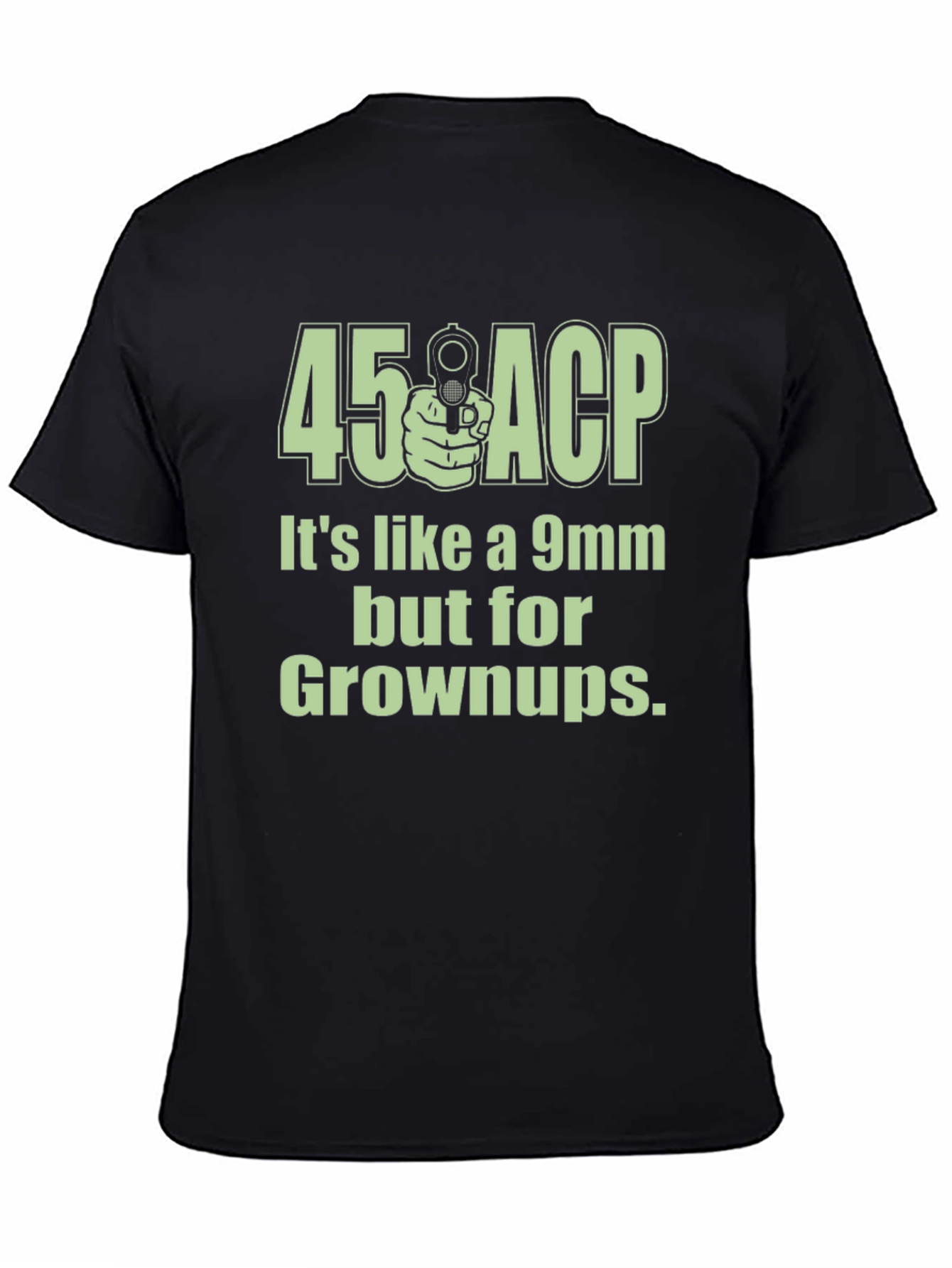 45 ACP for Grownups Funny Graphic T-Shirt