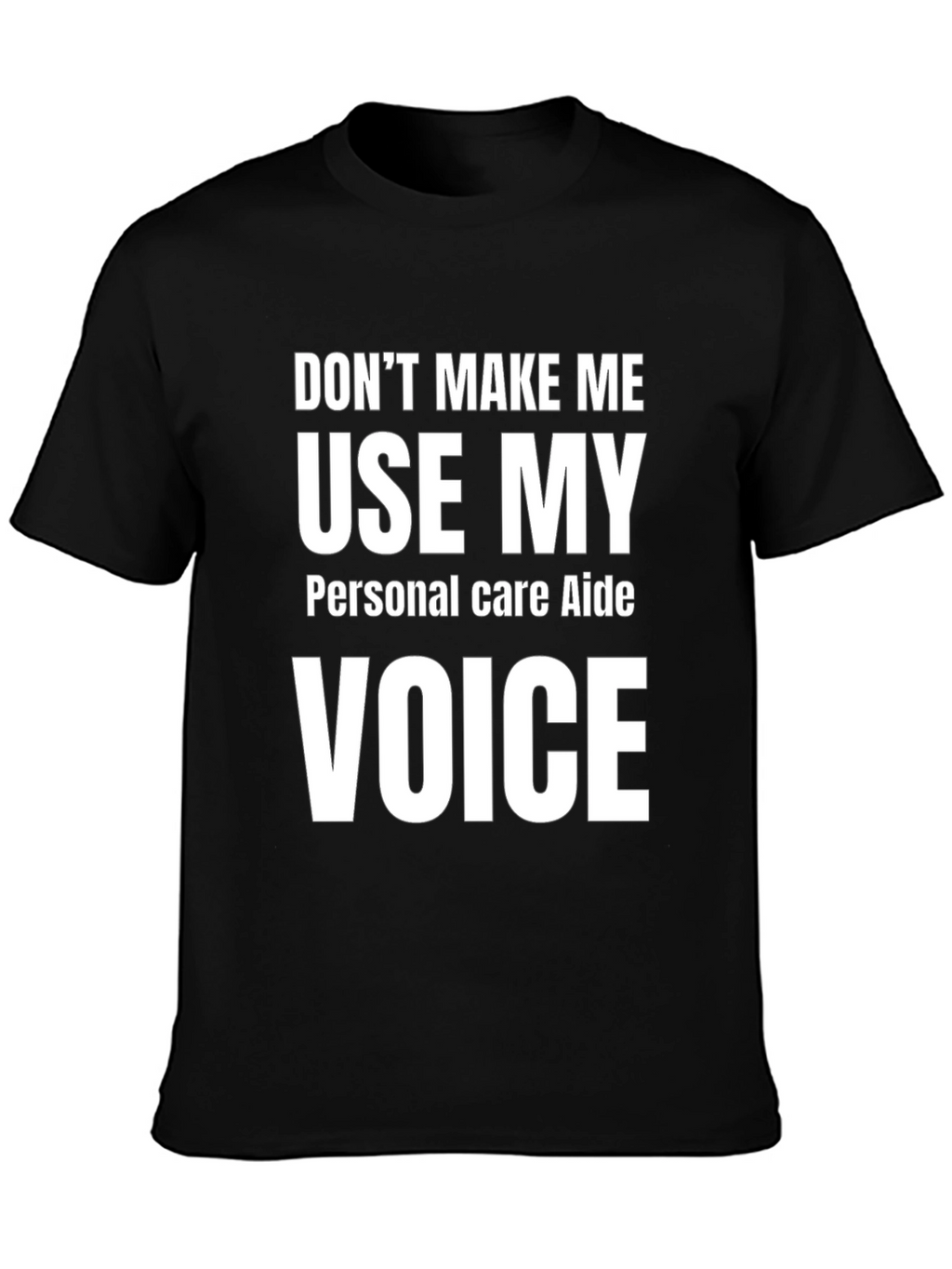 Personal Care Aide - Funny Voice T-Shirt
