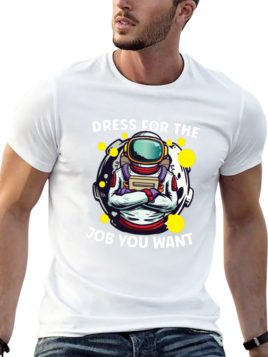 Dress For The Job You Want Astronaut T-Shirt