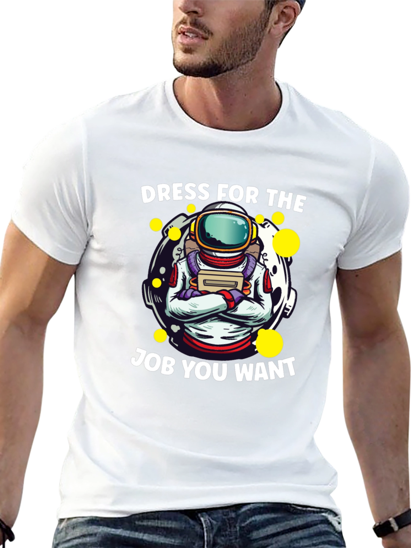 Dress For The Job You Want Astronaut T-Shirt