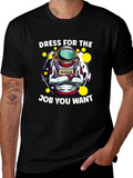 Dress For The Job You Want Astronaut T-Shirt