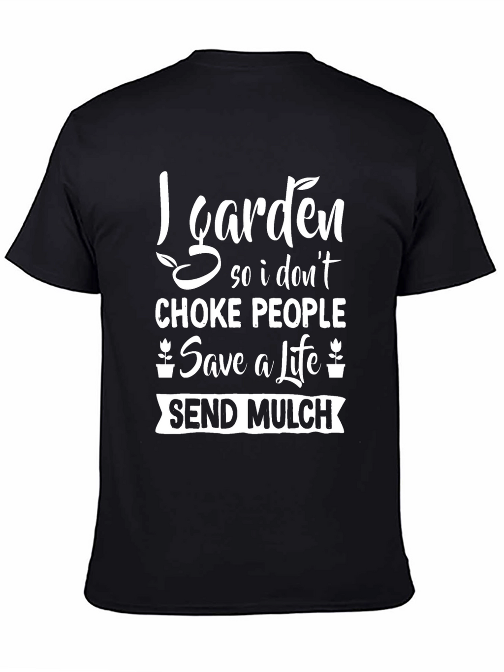 I Garden Funny Graphic T-Shirt