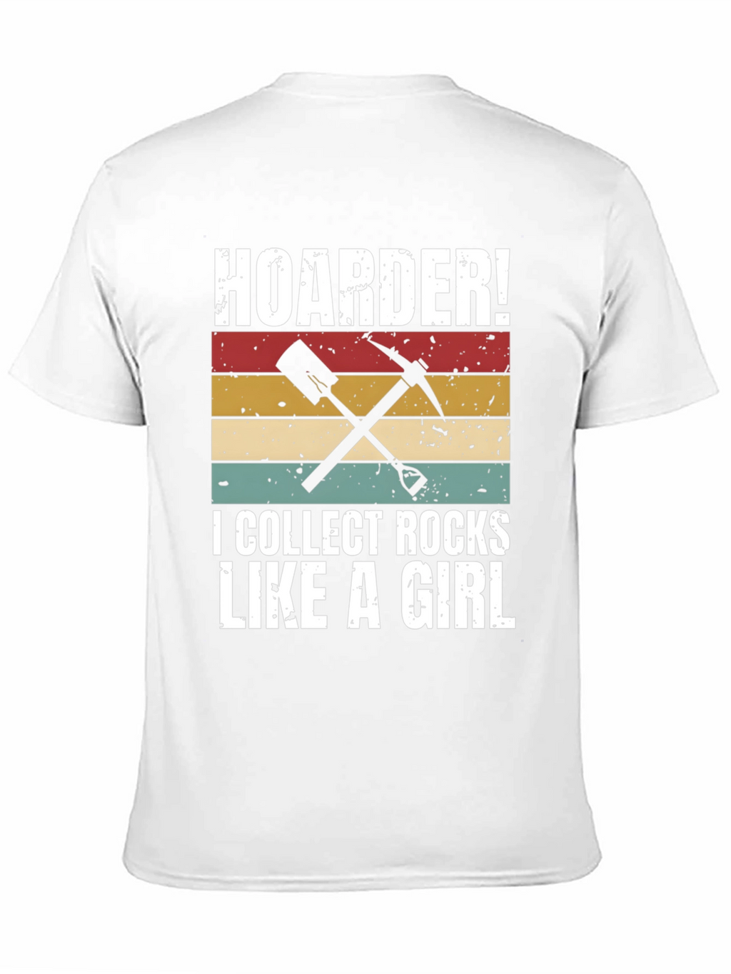 Hoarder I Collect Rocks Like A Girl T-Shirt
