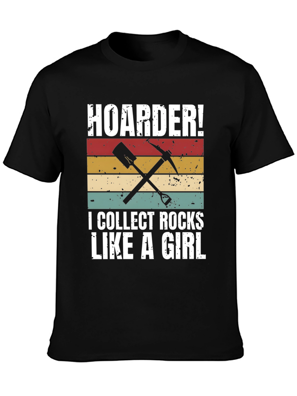 Hoarder I Collect Rocks Like A Girl T-Shirt