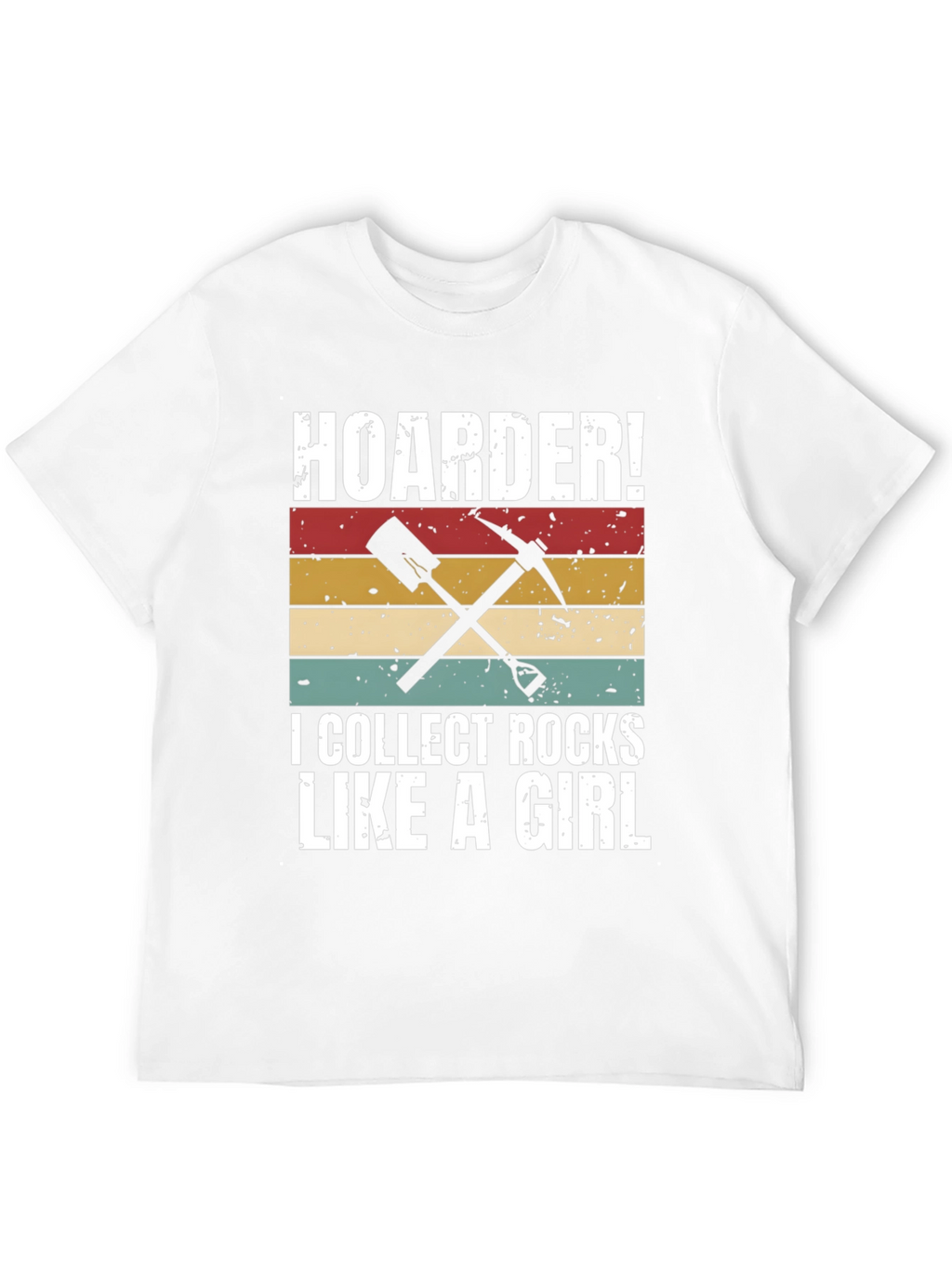 Hoarder I Collect Rocks Like A Girl T-Shirt