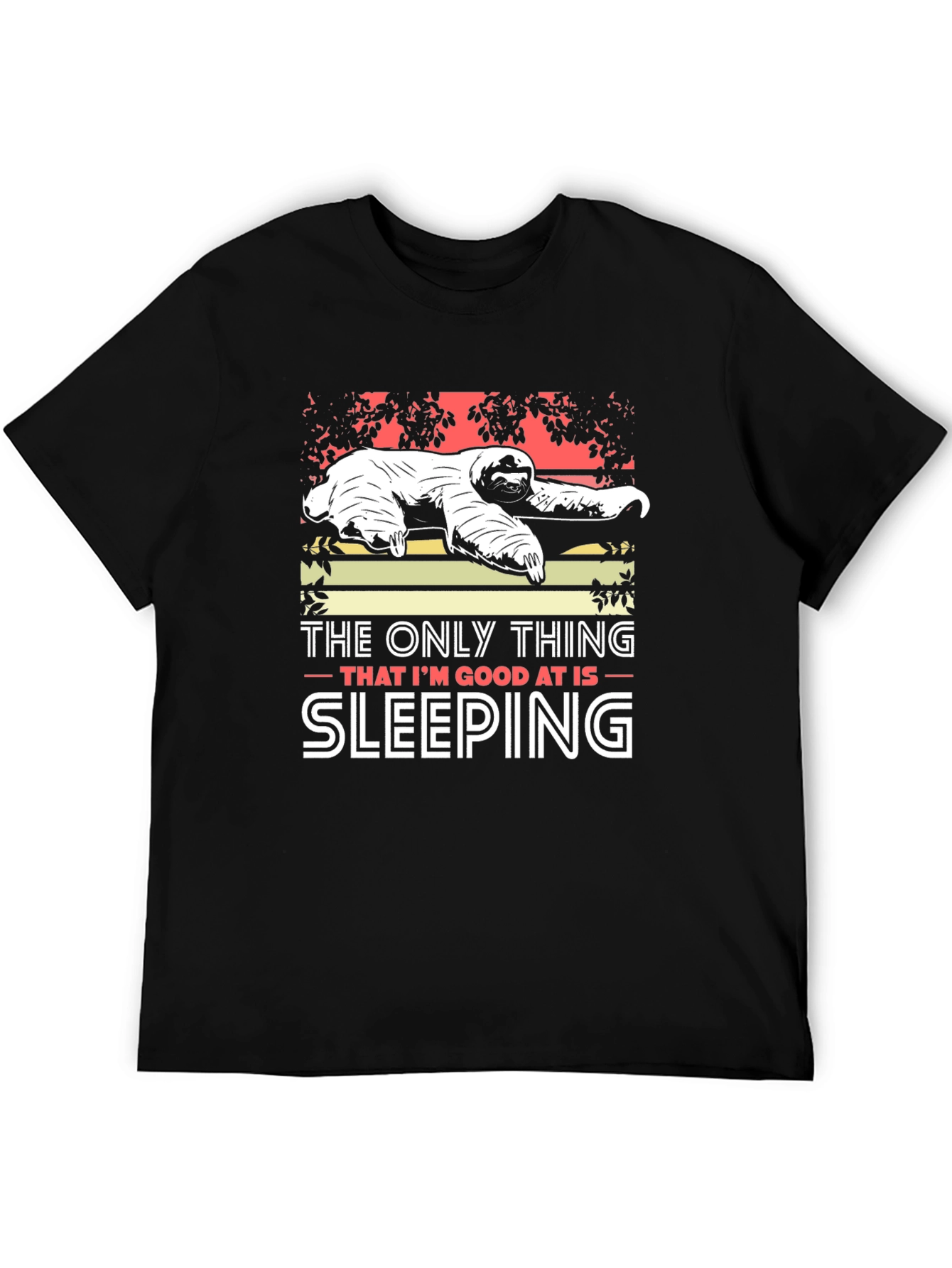 Sloth Sleeping T-Shirt: The Only Thing Im Good At Is Sleeping
