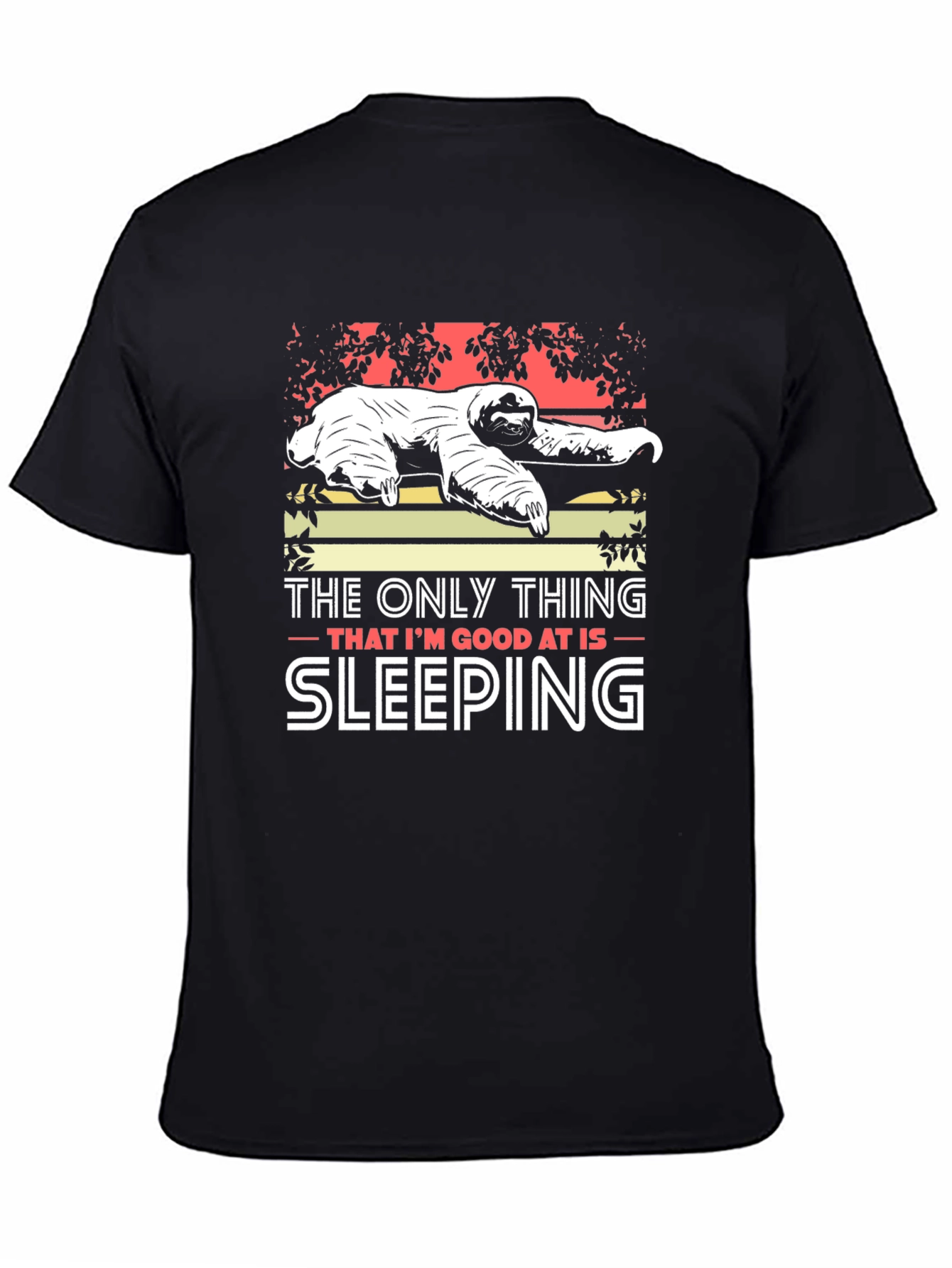 Sloth Sleeping T-Shirt: The Only Thing Im Good At Is Sleeping