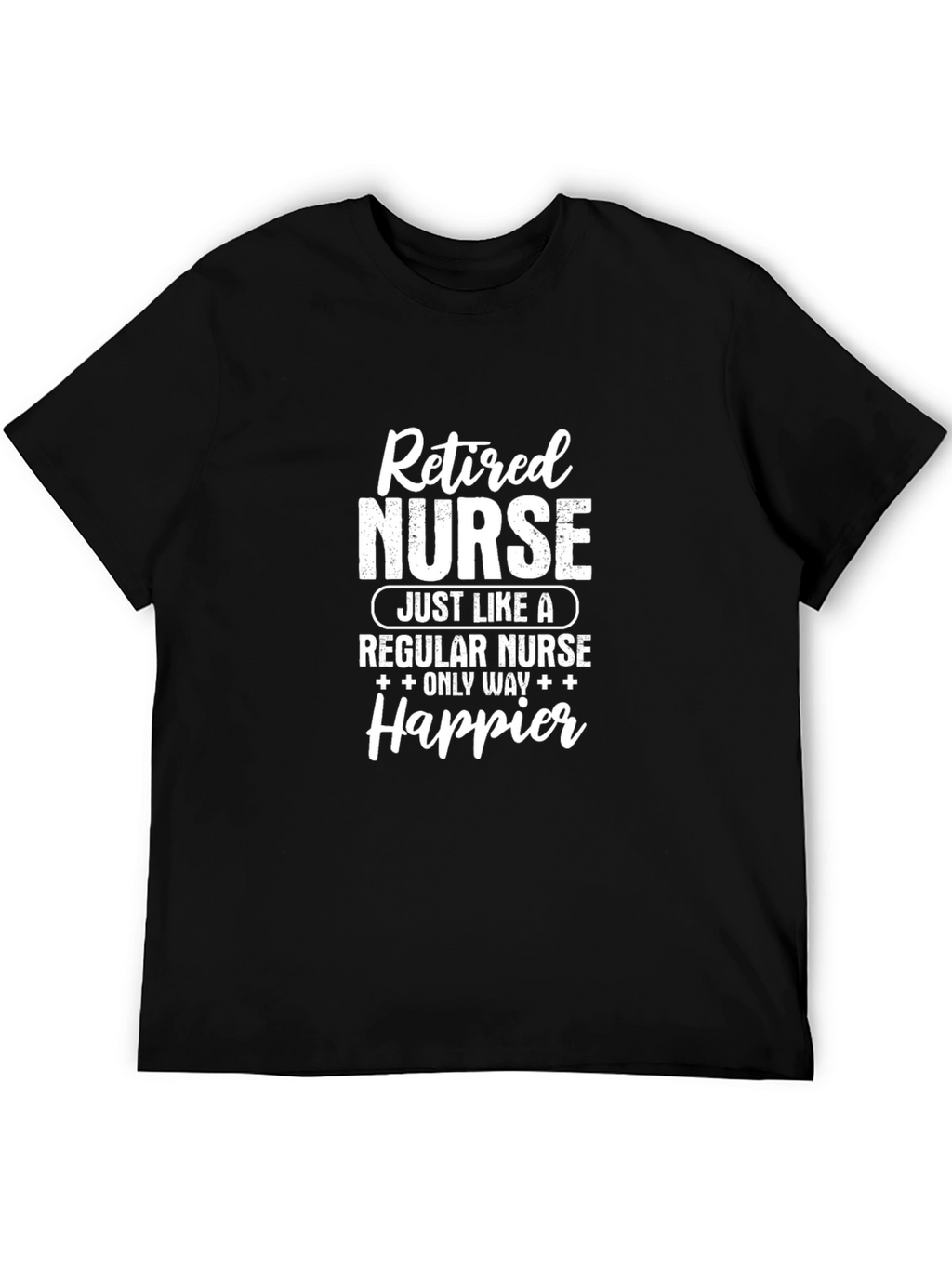 Retired Nurse T-Shirt - Happier Edition