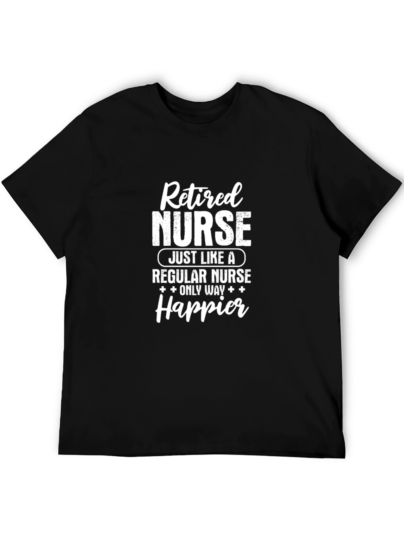 Retired Nurse T-Shirt - Happier Edition