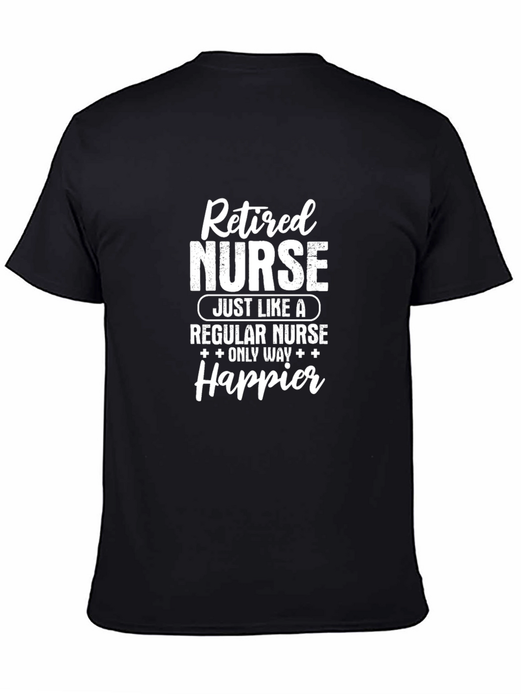 Retired Nurse T-Shirt - Happier Edition