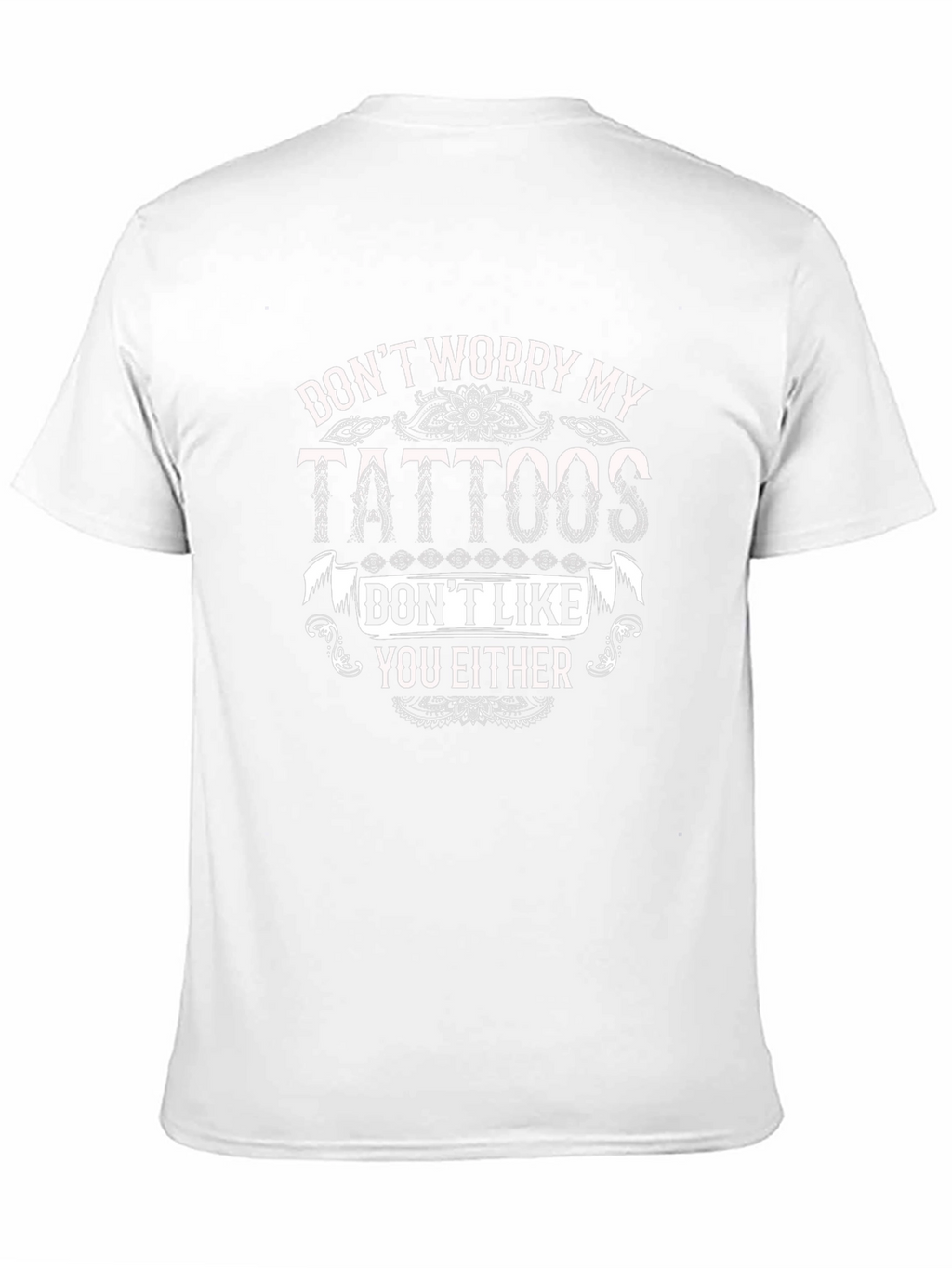 Funny Tattoo T-Shirt - Dont Worry