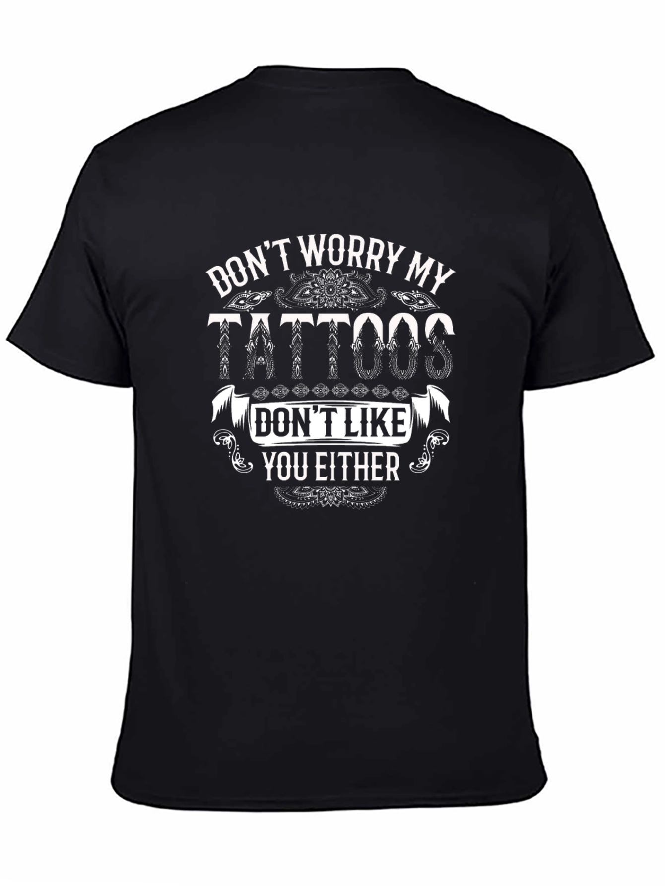 Funny Tattoo T-Shirt - Dont Worry