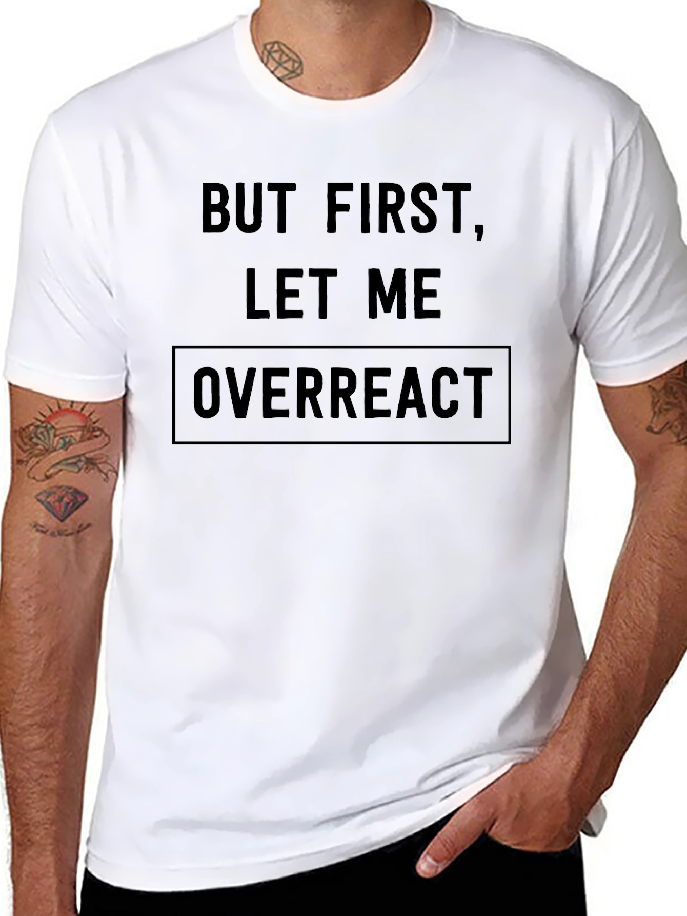 But First Let Me Overreact Black T-Shirt