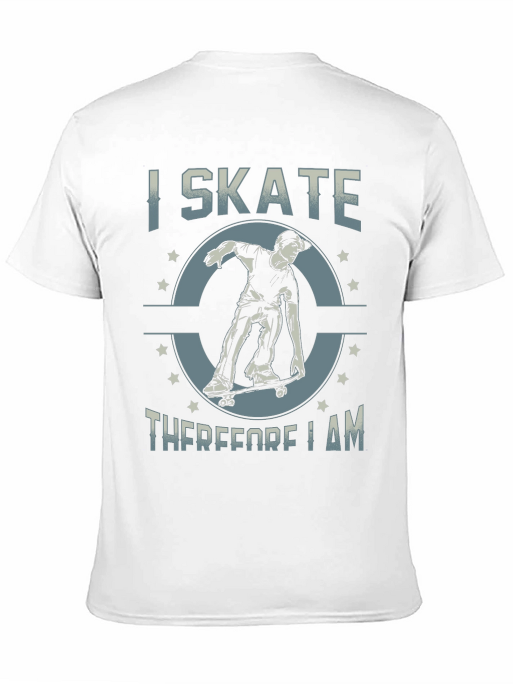 I Skate Therefore I Am T-Shirt