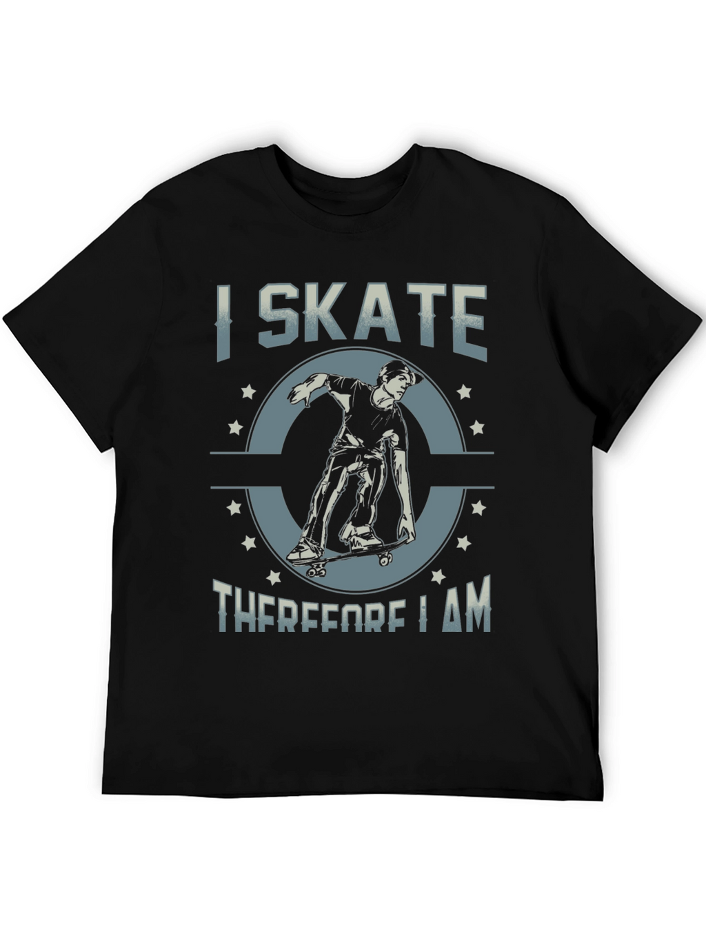 I Skate Therefore I Am T-Shirt