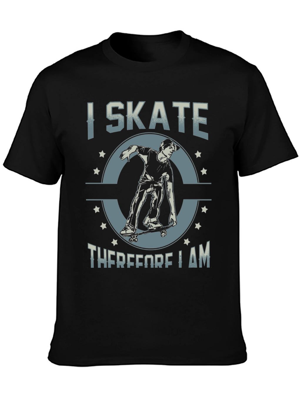 I Skate Therefore I Am T-Shirt