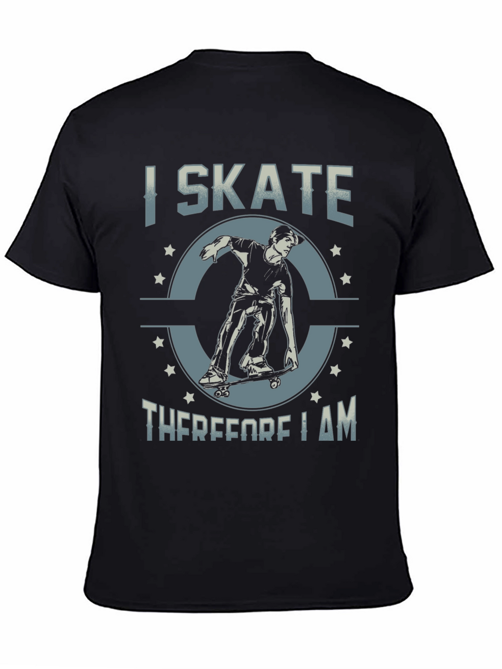 I Skate Therefore I Am T-Shirt