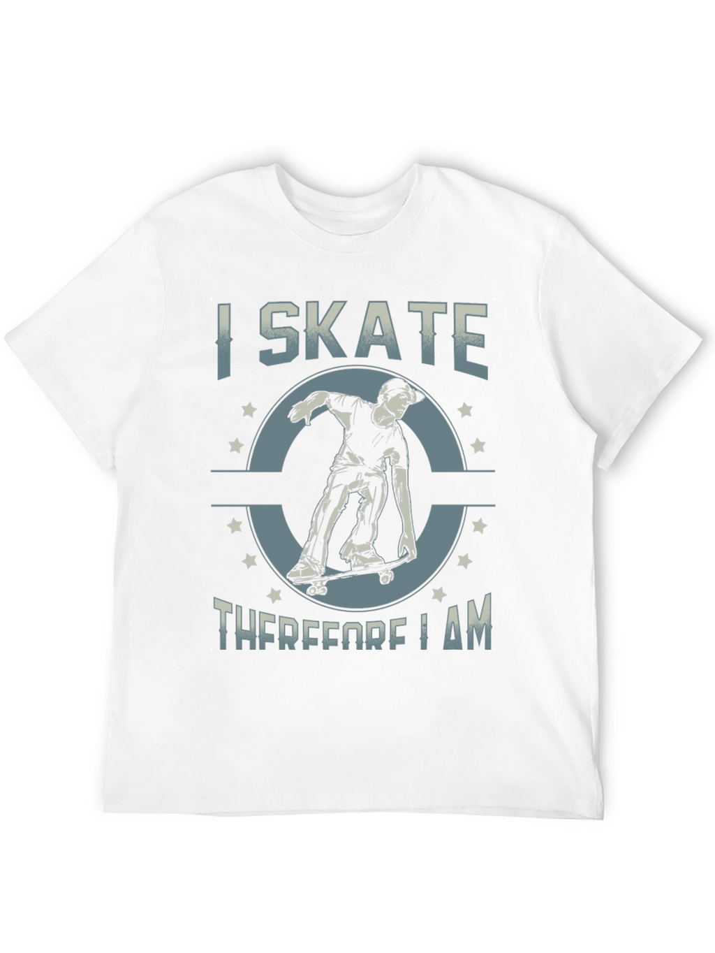 I Skate Therefore I Am T-Shirt