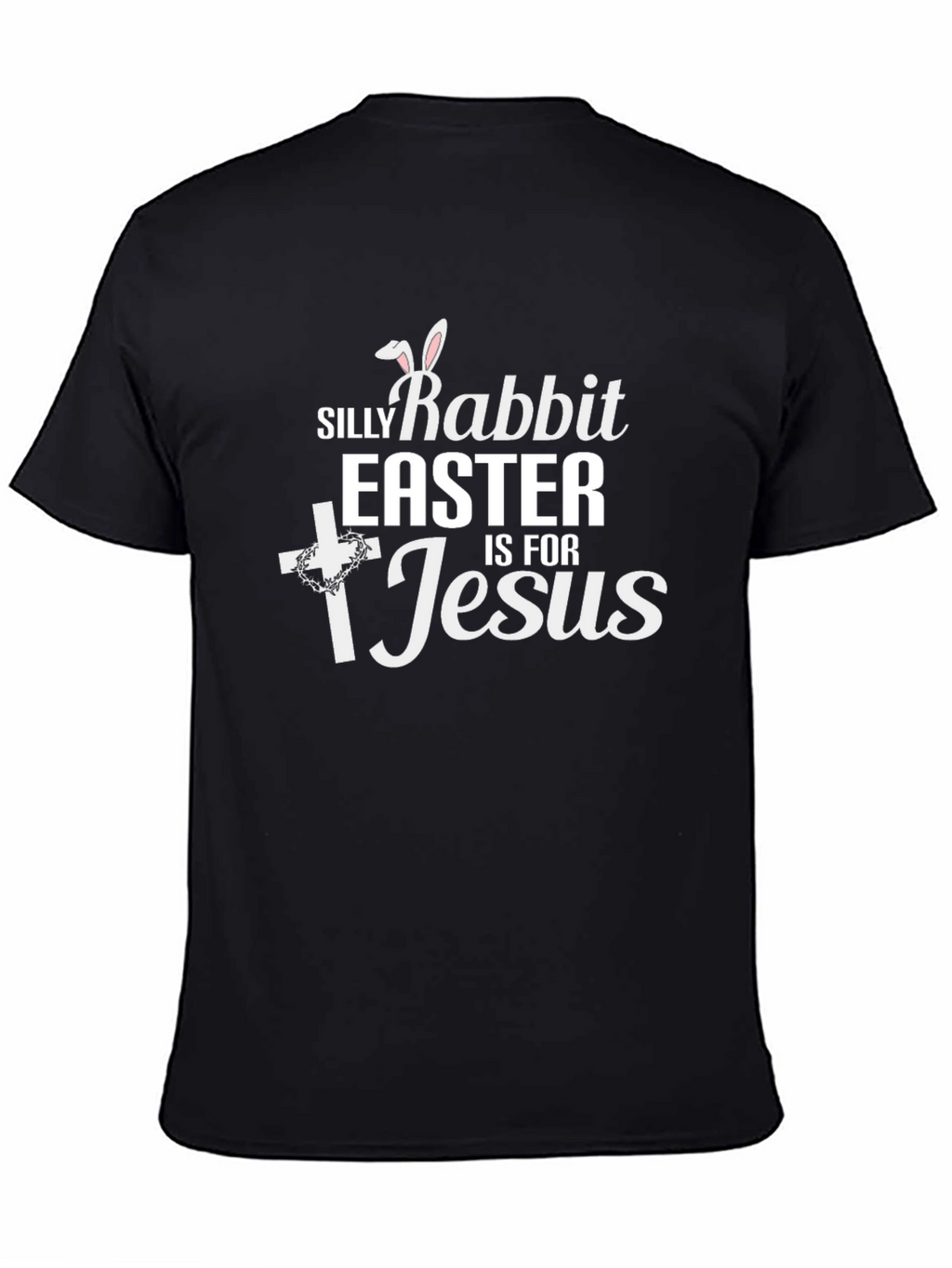 Silly Rabbit Easter Is For Jesus T-Shirt
