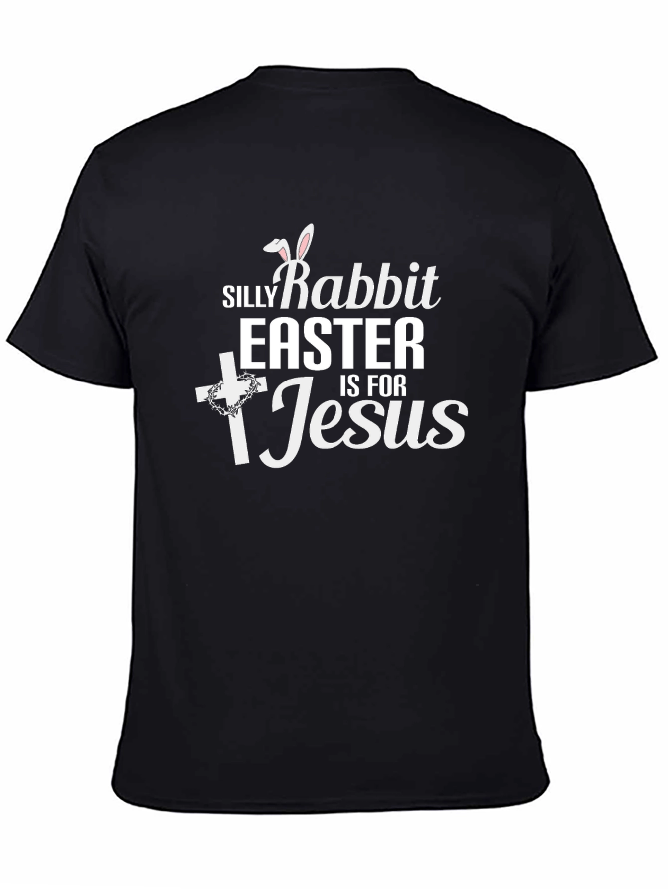 Silly Rabbit Easter Is For Jesus T-Shirt