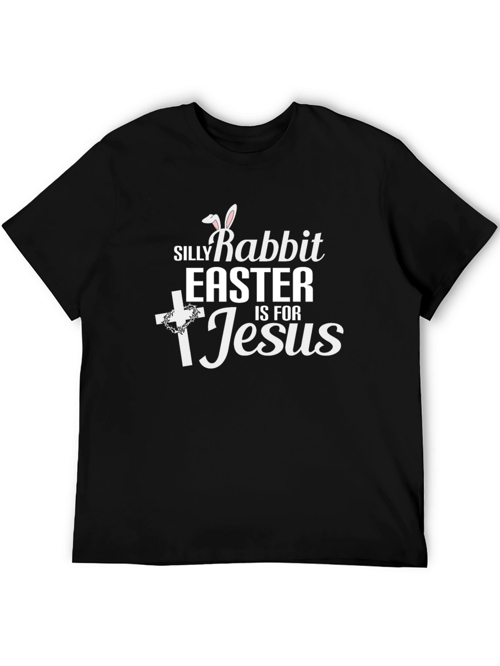 Silly Rabbit Easter Is For Jesus T-Shirt