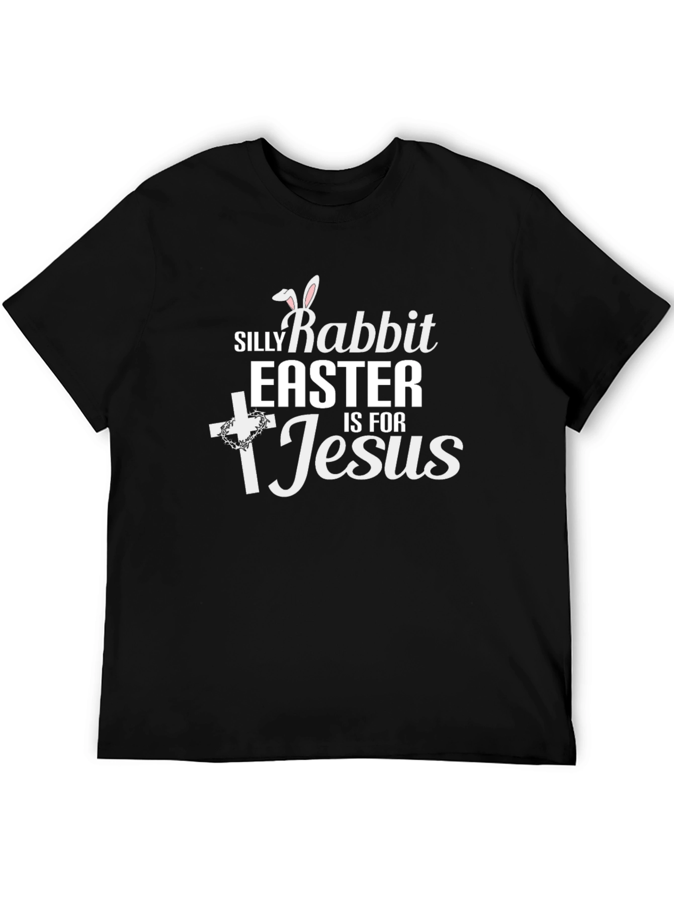 Silly Rabbit Easter Is For Jesus T-Shirt