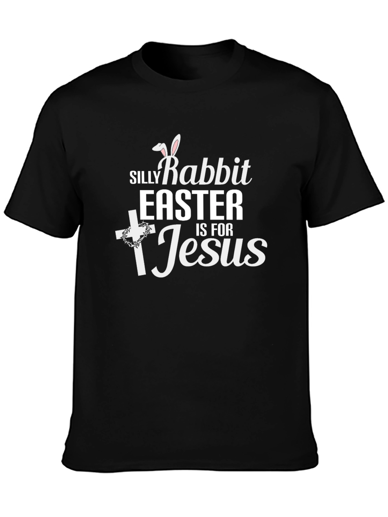 Silly Rabbit Easter Is For Jesus T-Shirt