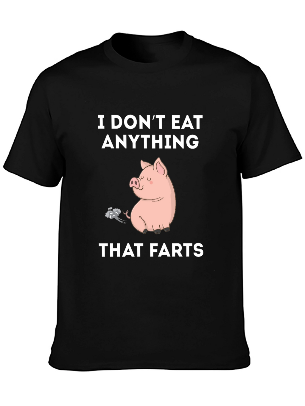 I Dont Eat Anything That Farts T-Shirt Vegan Tee