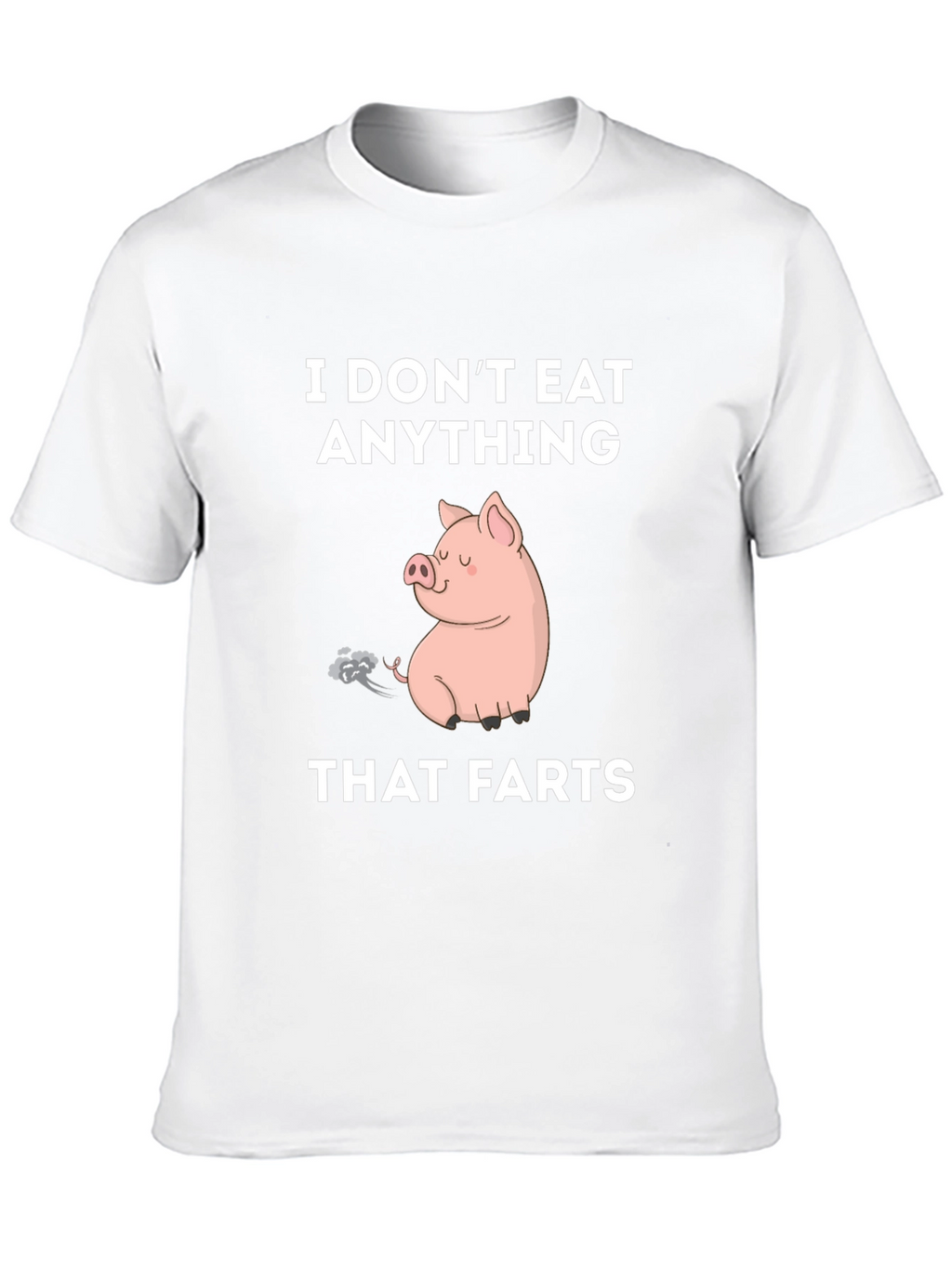 I Dont Eat Anything That Farts T-Shirt Vegan Tee
