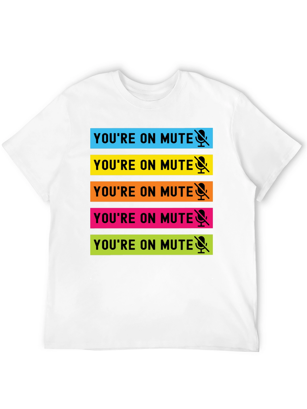 Youre on Mute T-Shirt - Funny Zoom Meeting Tee