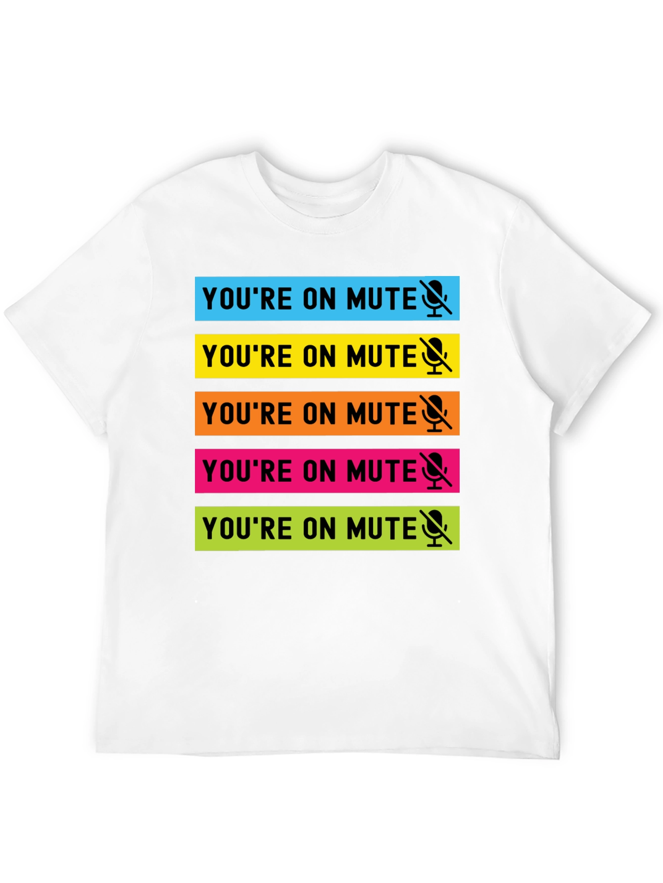 Youre on Mute T-Shirt - Funny Zoom Meeting Tee