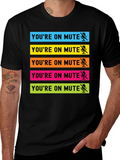 Youre on Mute T-Shirt - Funny Zoom Meeting Tee