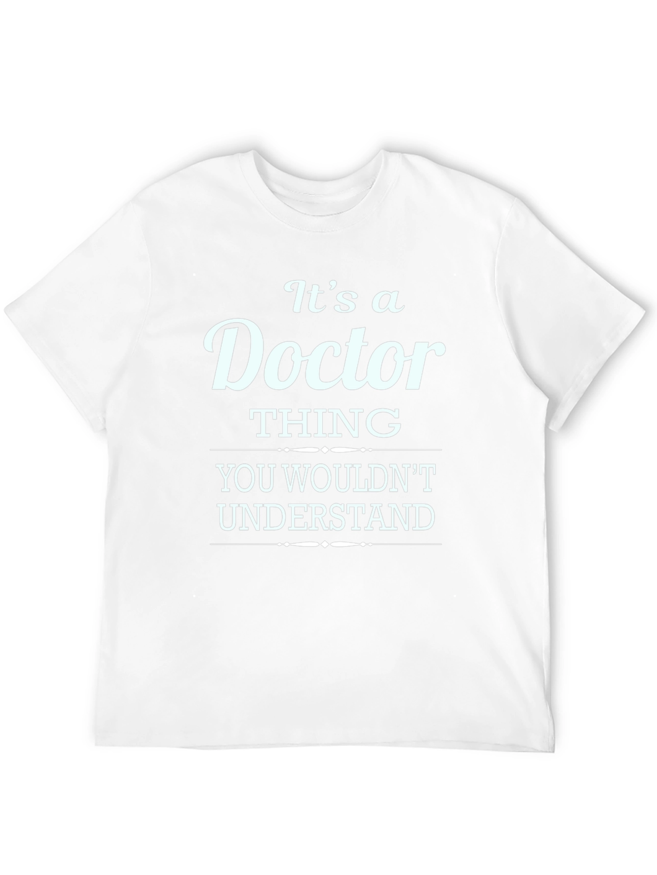 Its a Doctor Thing T-Shirt