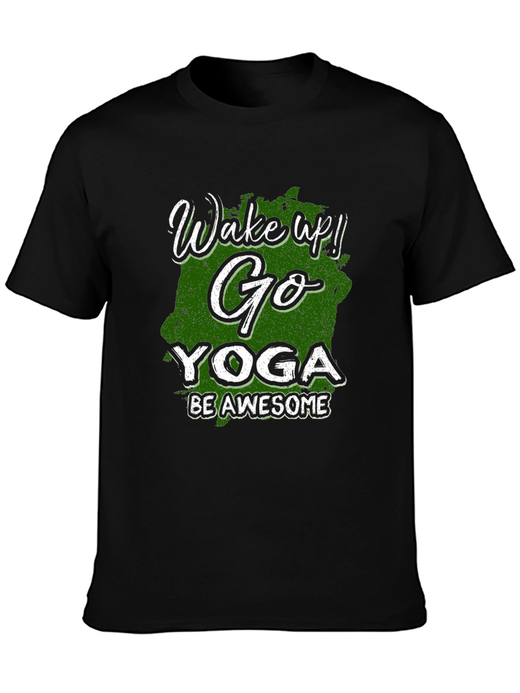 Wake Up! Go Yoga Be Awesome Black T-Shirt