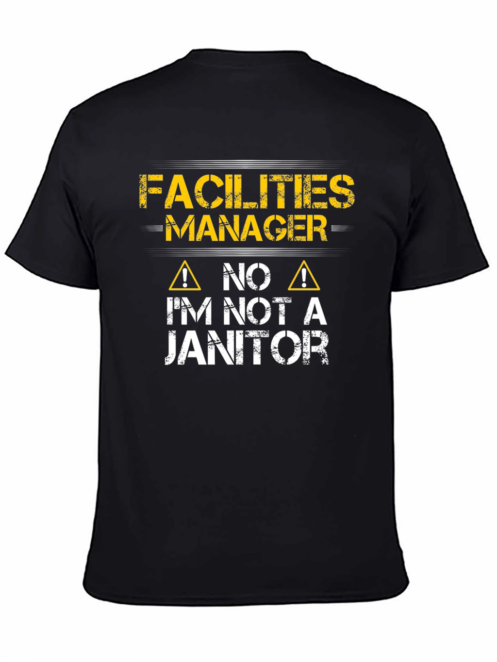 Facilities Manager Im Not a Janitor Graphic T-Shirt