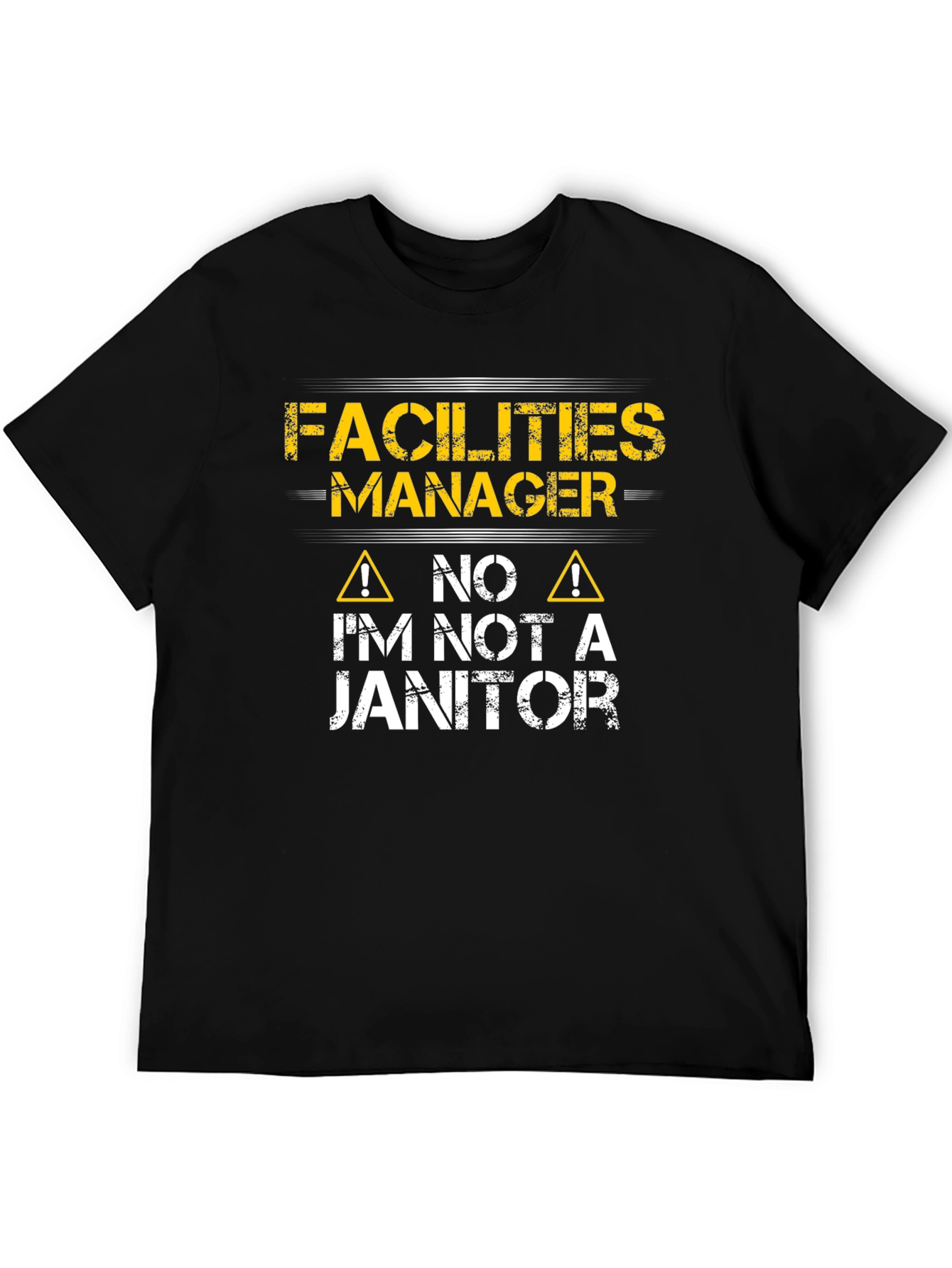 Facilities Manager Im Not a Janitor Graphic T-Shirt