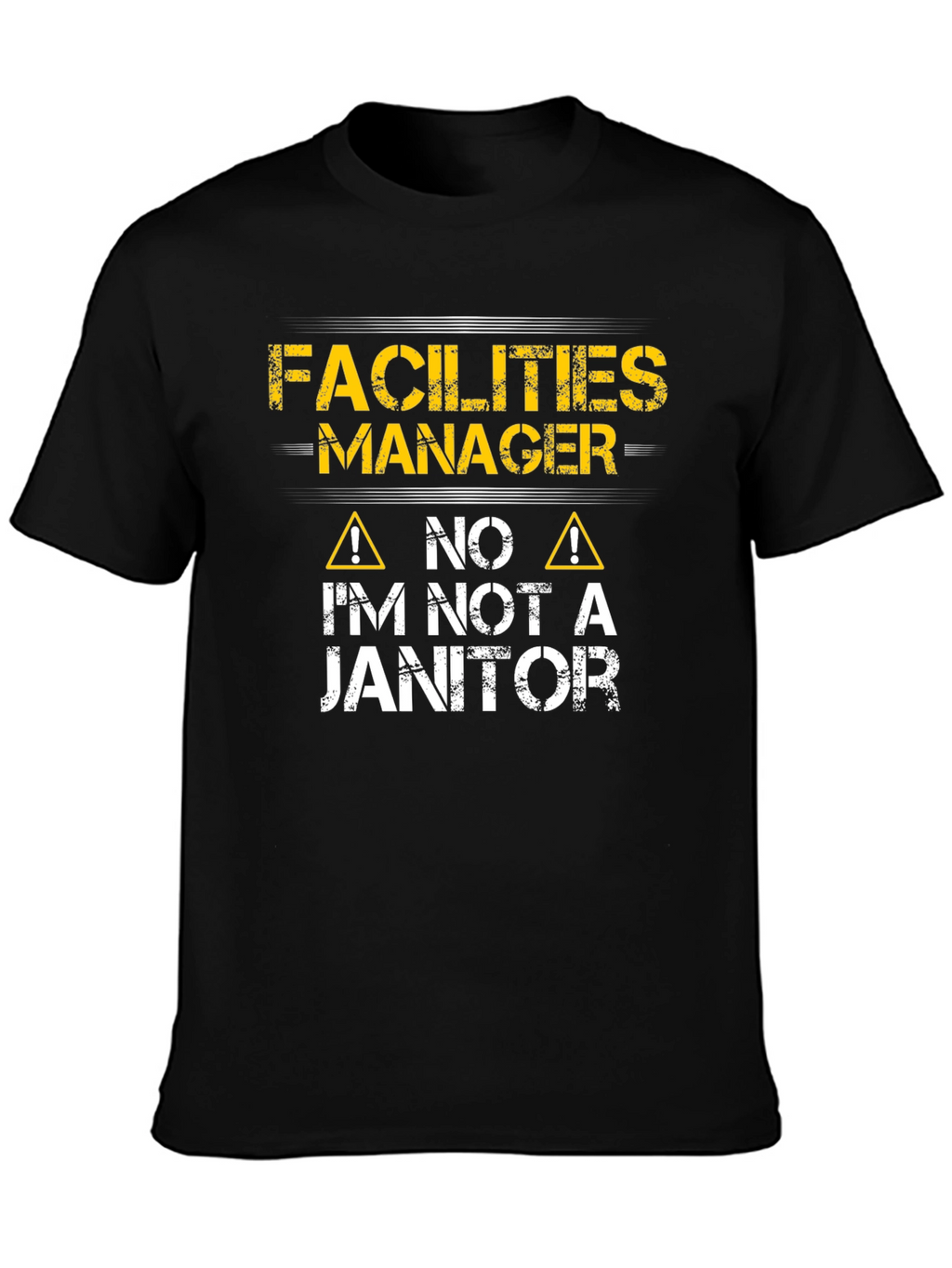 Facilities Manager Im Not a Janitor Graphic T-Shirt