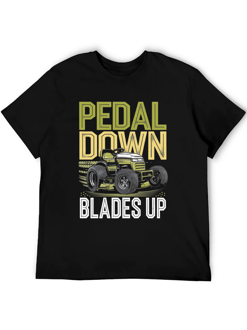 Pedal Down Blades Up T-Shirt - Lawn Mower Design