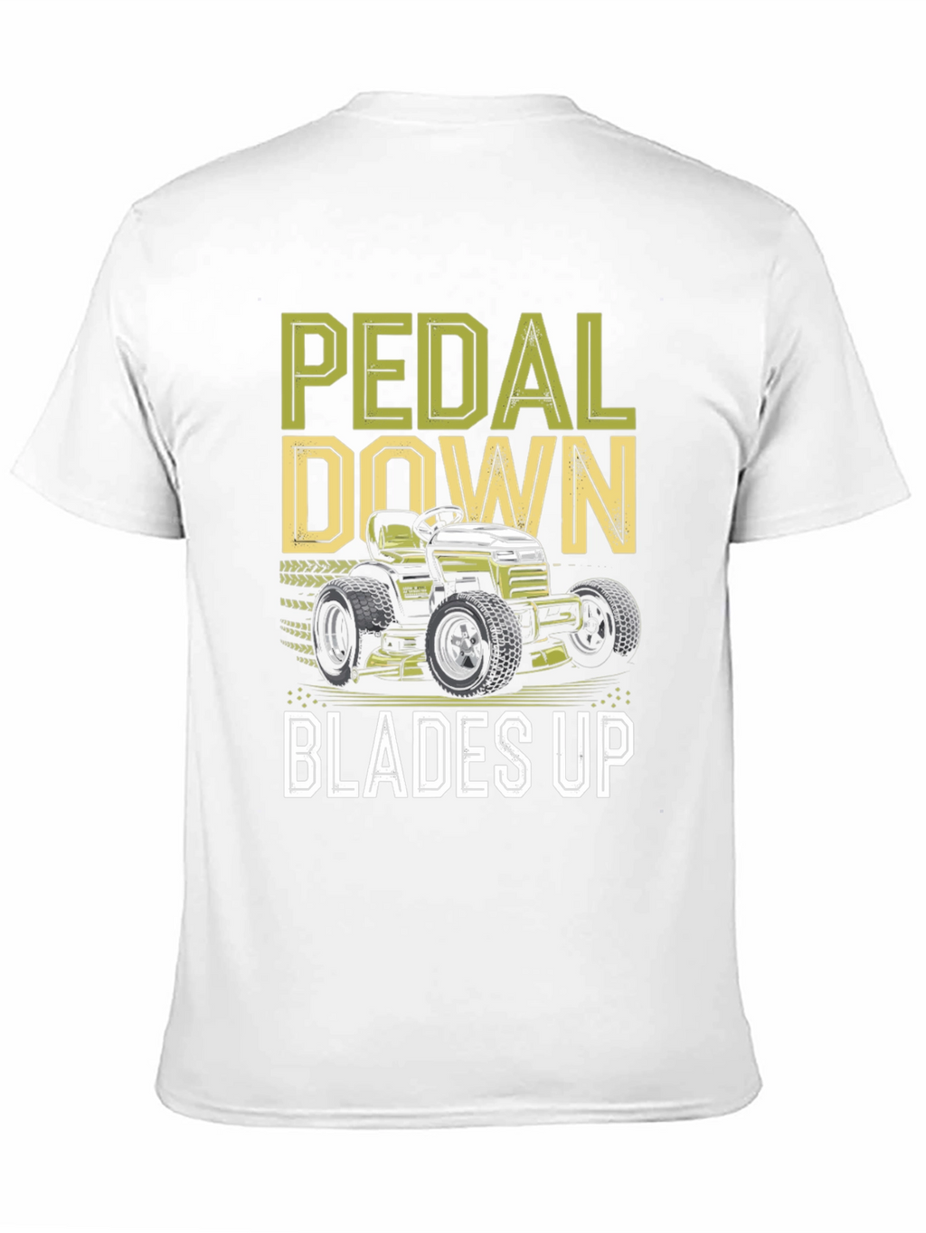 Pedal Down Blades Up T-Shirt - Lawn Mower Design