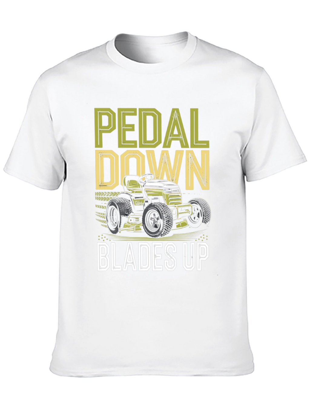 Pedal Down Blades Up T-Shirt - Lawn Mower Design