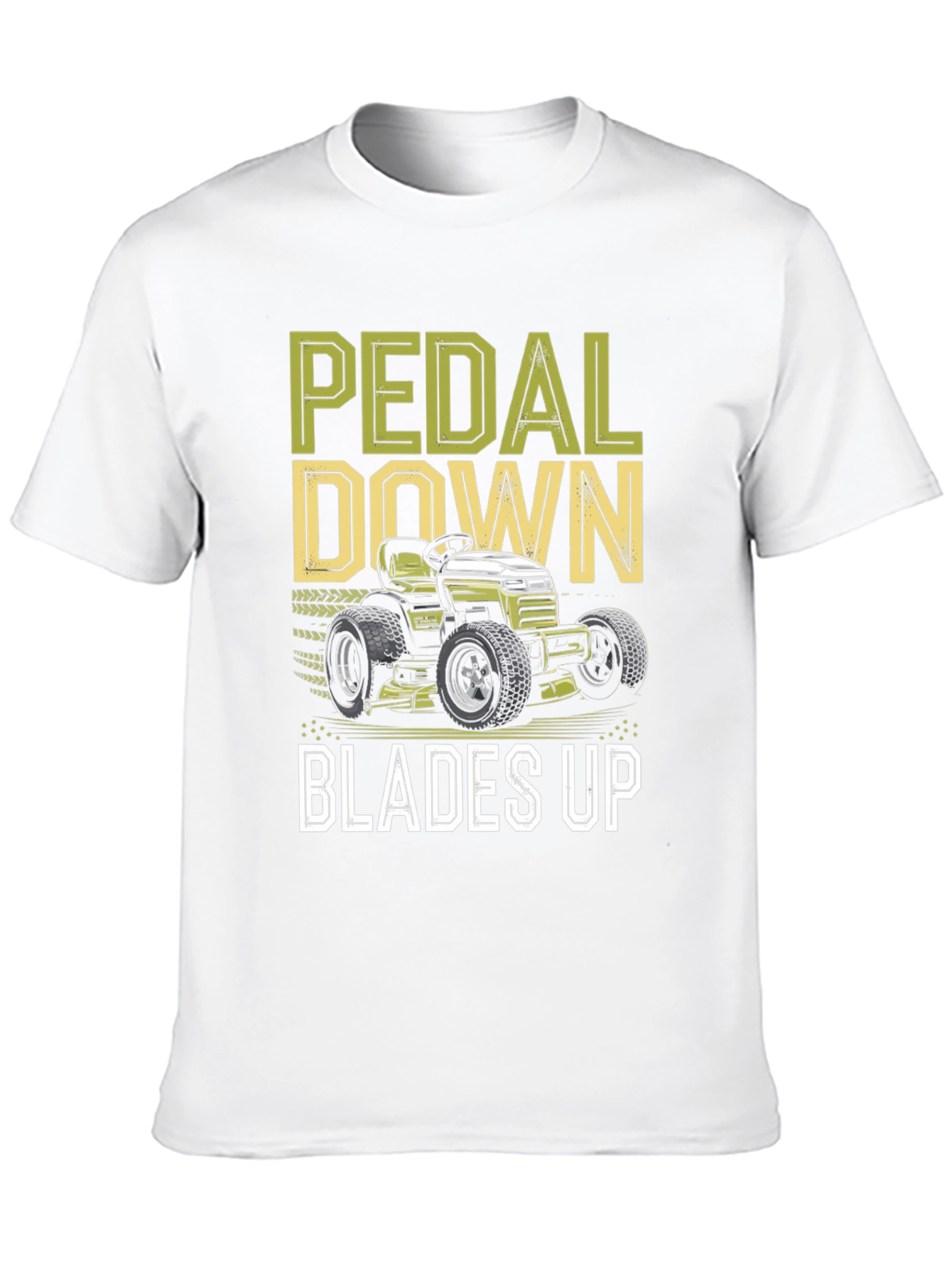 Pedal Down Blades Up T-Shirt - Lawn Mower Design