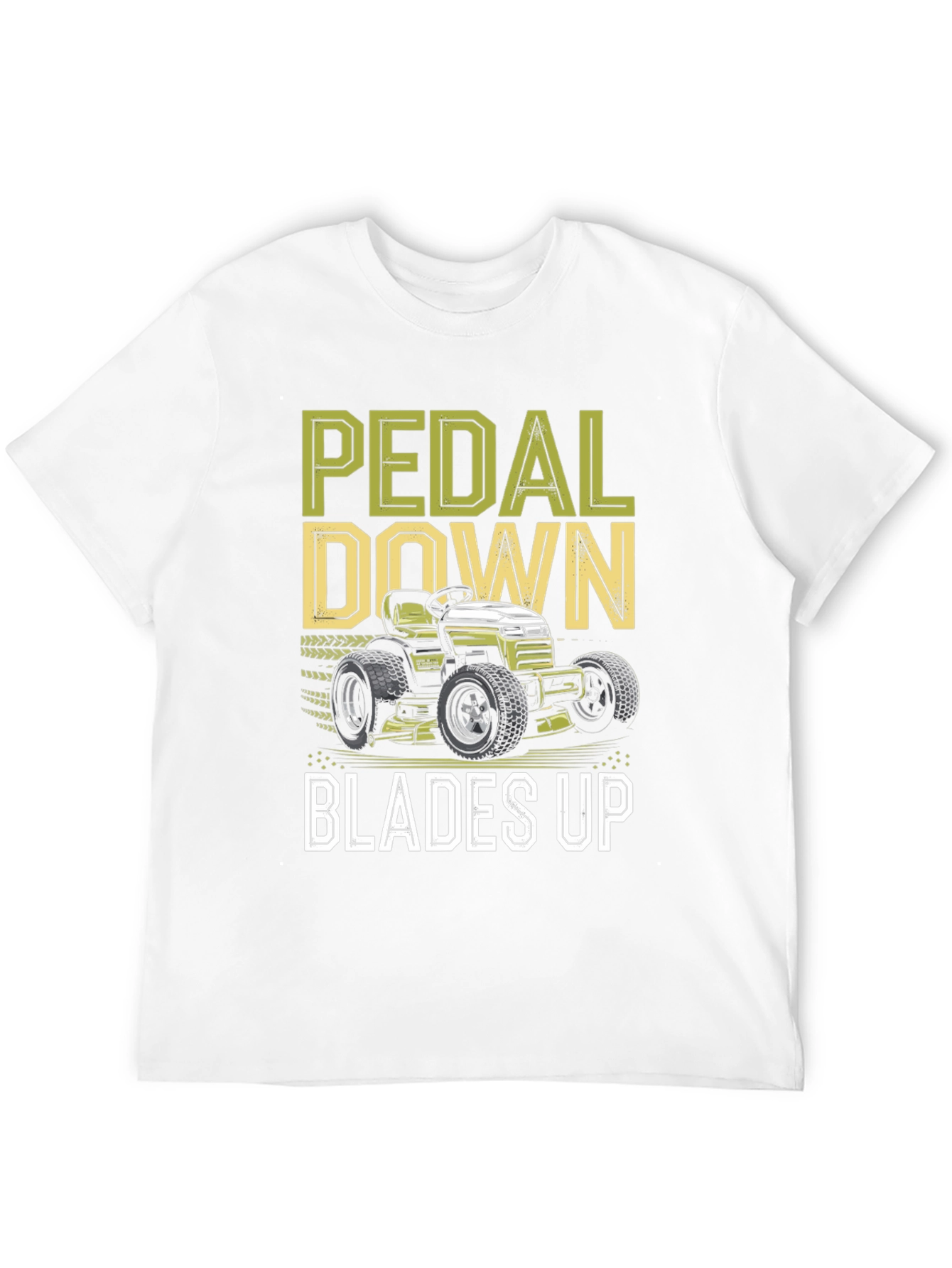 Pedal Down Blades Up T-Shirt - Lawn Mower Design