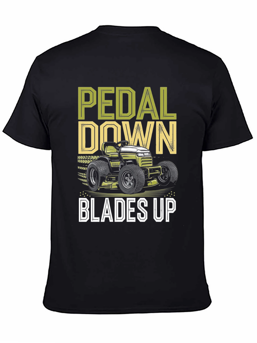Pedal Down Blades Up T-Shirt - Lawn Mower Design