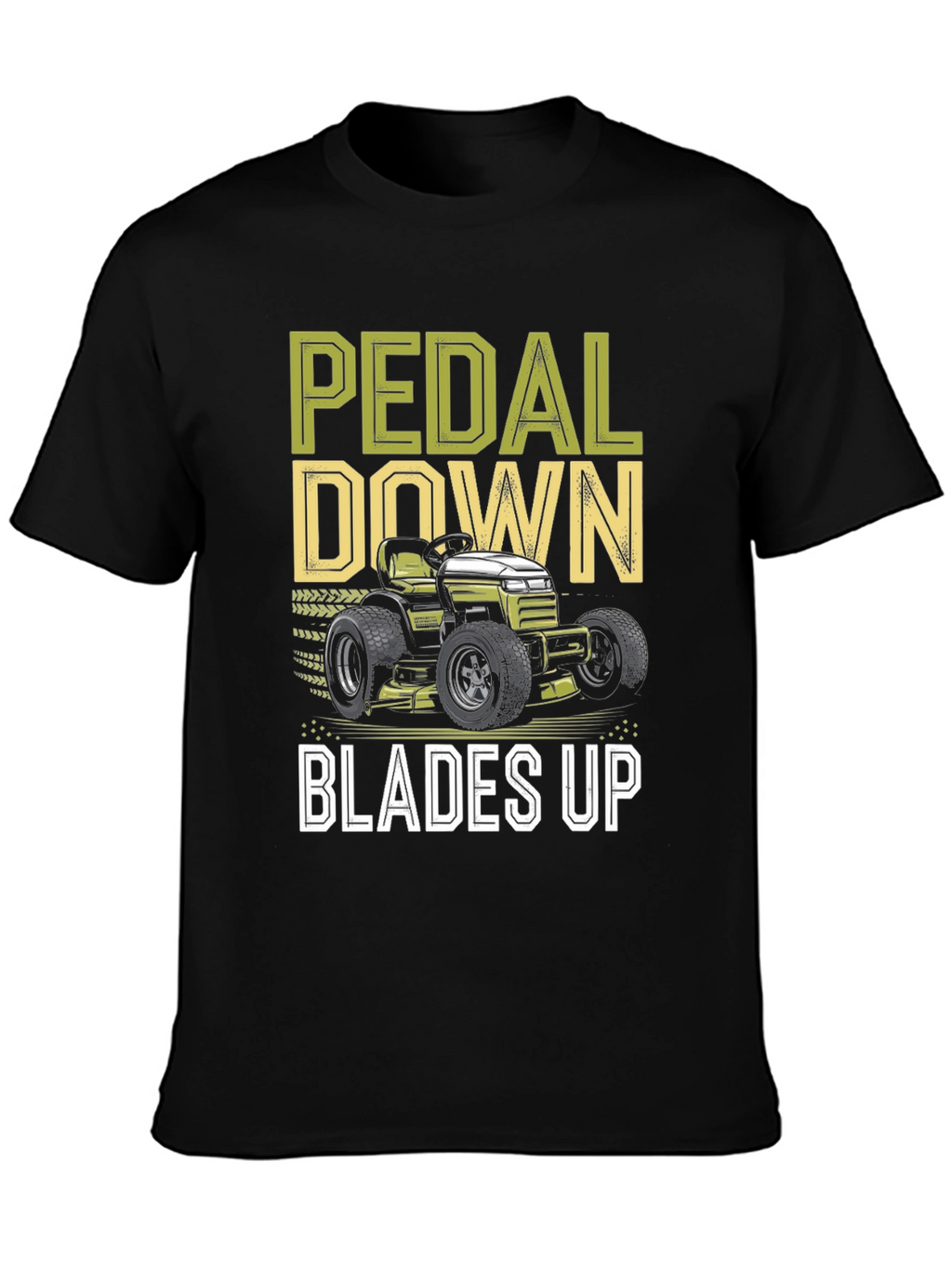 Pedal Down Blades Up T-Shirt - Lawn Mower Design
