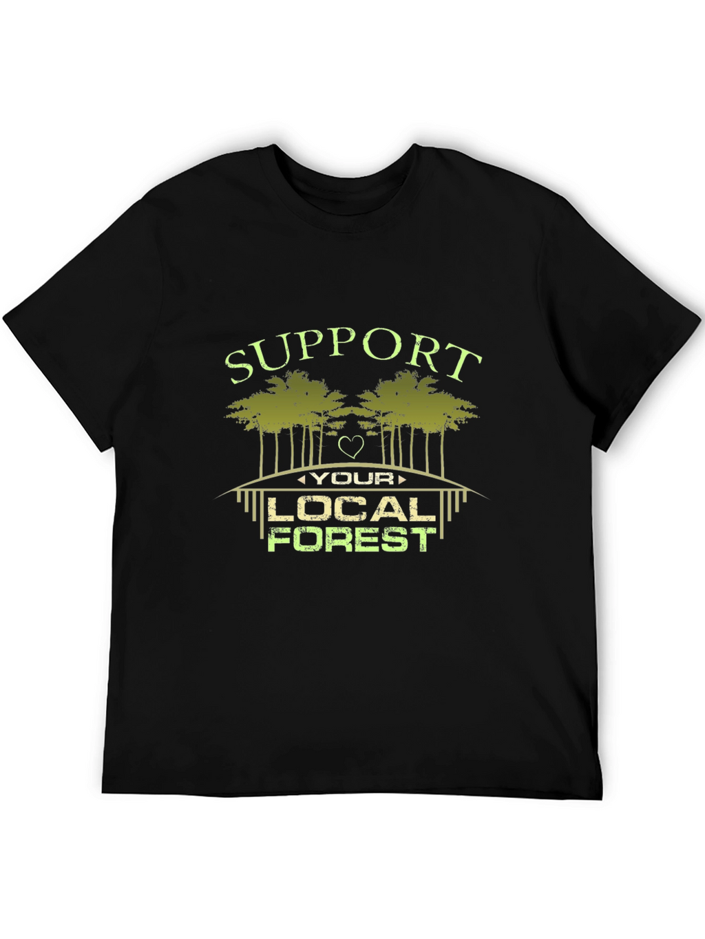 Support Your Local Forest Graphic T-Shirt
